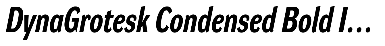 DynaGrotesk Condensed Bold Italic